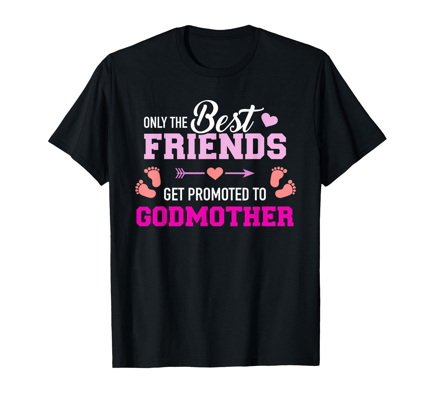 Only the friends get promoted to godmother T-Shirt