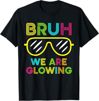 Bruh We Are Glowing In My Glowing Era Group Team Tie Dye T-Shirt