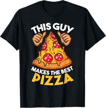 Funny Pizza Maker Gift For Men Women Cool Guy Best Pizza T-Shirt