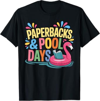 Paperbacks and Pool Days Summer Reader Book Lover Swimming T-Shirt