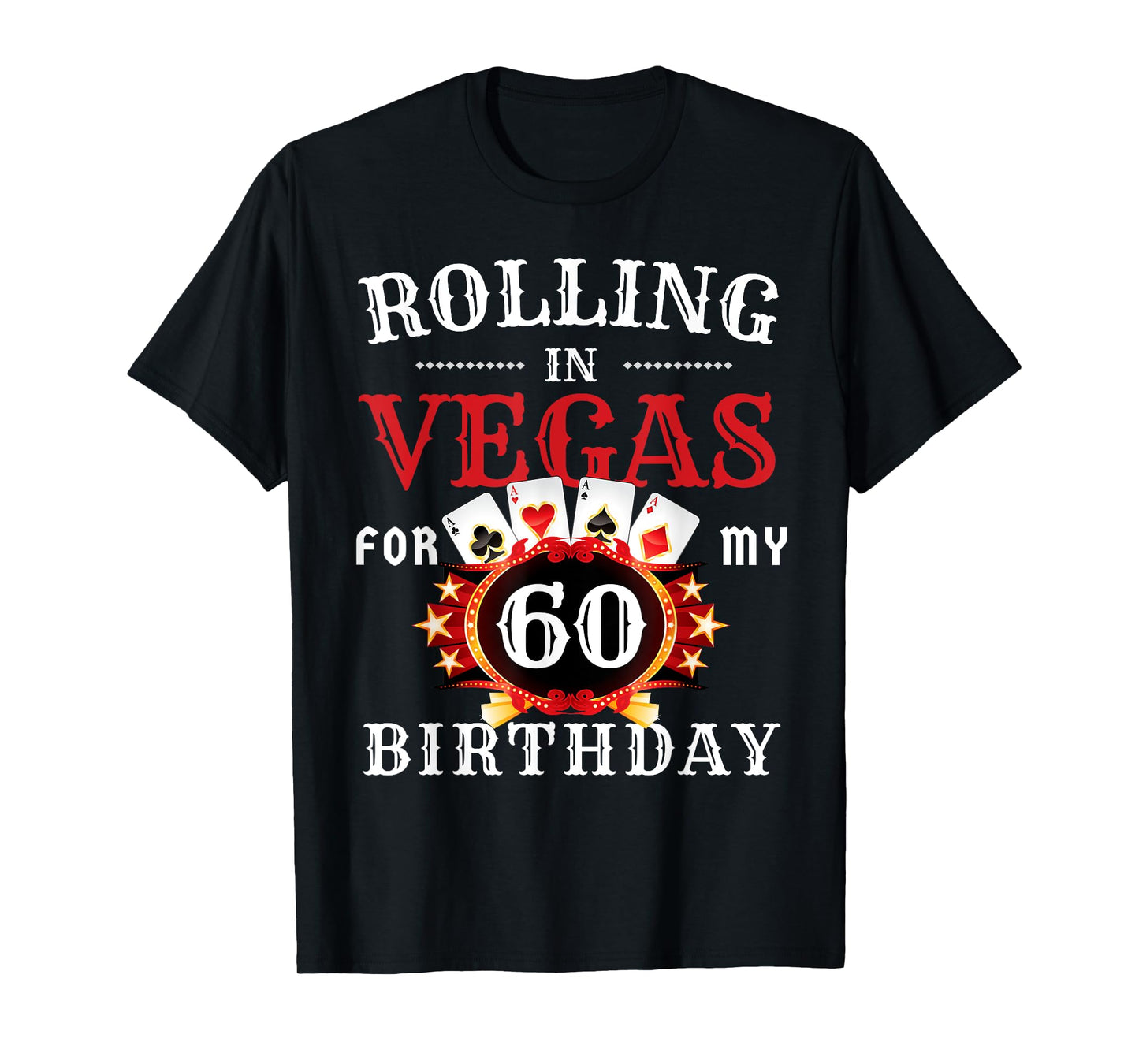 Rolling In Vegas For My 60th Birthday Party in Las Vegas T-Shirt