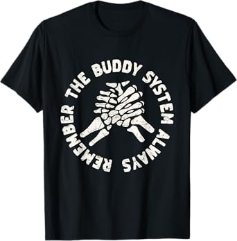 Skeleton Hand Connection Remember Buddy System Always T-Shirt