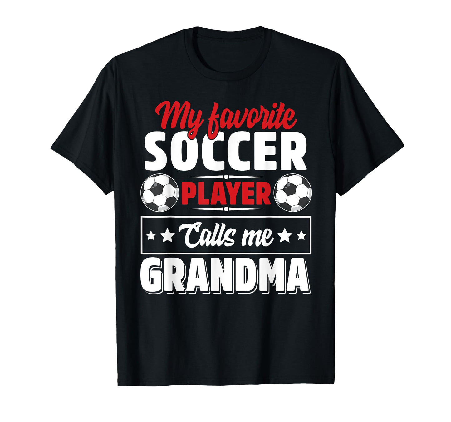 My Favorite Soccer Player Calls Me Grandma Mothers Day Cute T-Shirt