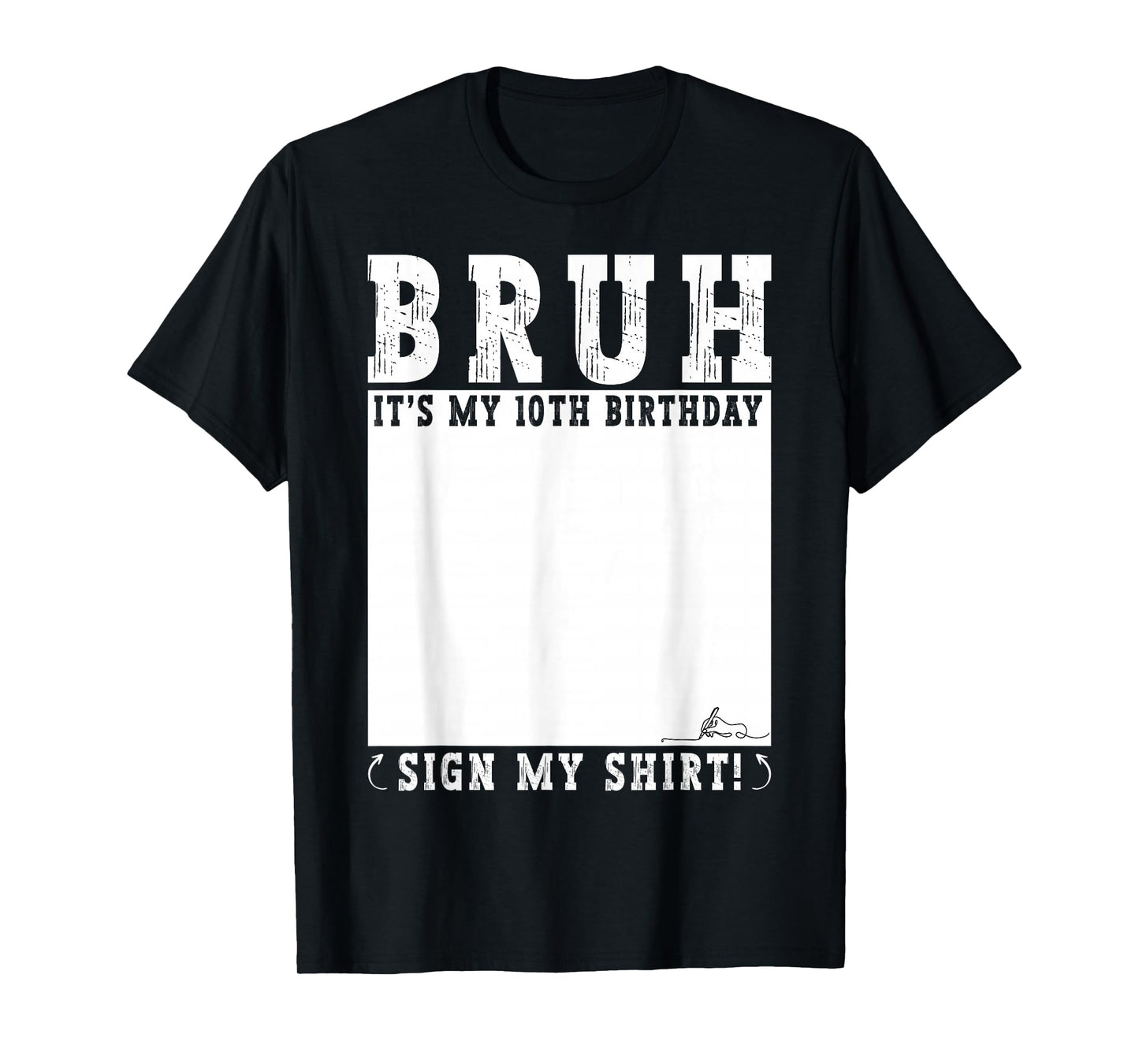 10 Years Old Birthday Bruh It's My 10th Birthday Sign My T-Shirt