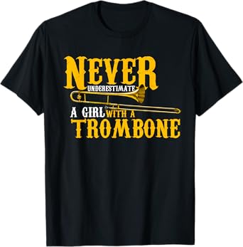 Funny Quote play Never underestimate a girl with a trombone T-Shirt