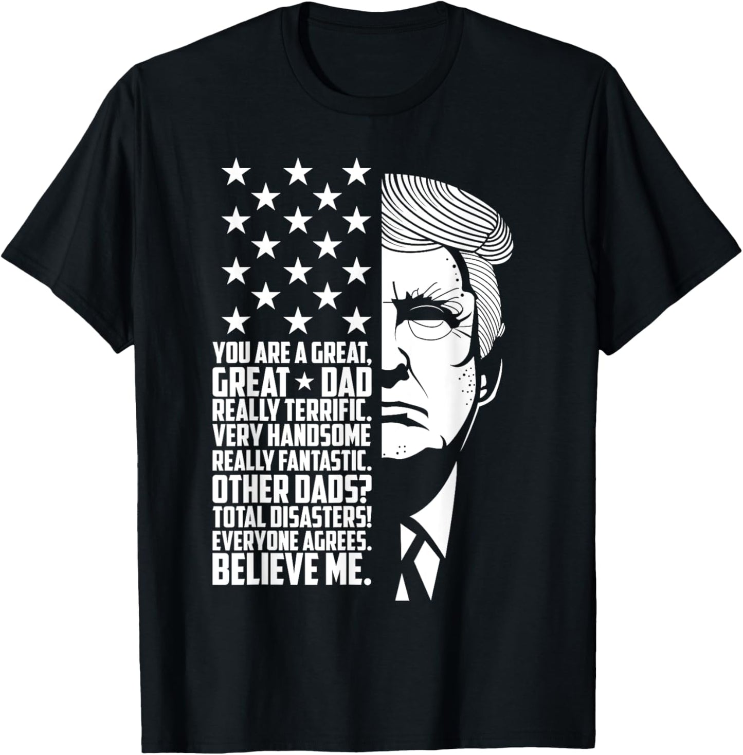Funny Great Dad Donald Trump Father's Day Gift Tee Shirt T-Shirt
