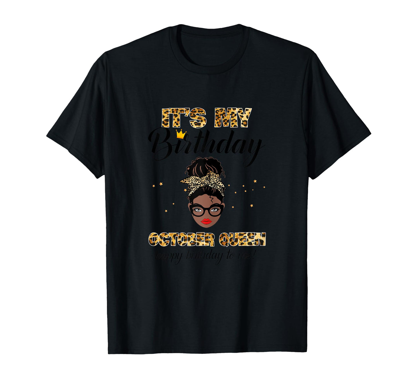 It's My Birthday October Melanin Queen Black Girl Women T-Shirt