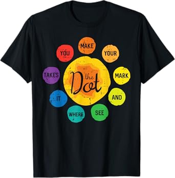 The Dot Make Mark Dots Men Women Kids Boys Girl Toddler T-Shirt