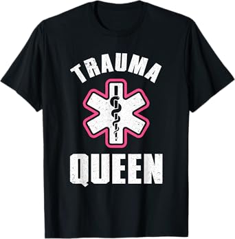 EMT Paramedic Gift EMS First Responder Accessories Funny Paramedic Design For Women Girls EMT Trauma Queen T-Shirt