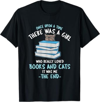 Once upon a timee there was a girl who loved catts and books T-Shirt
