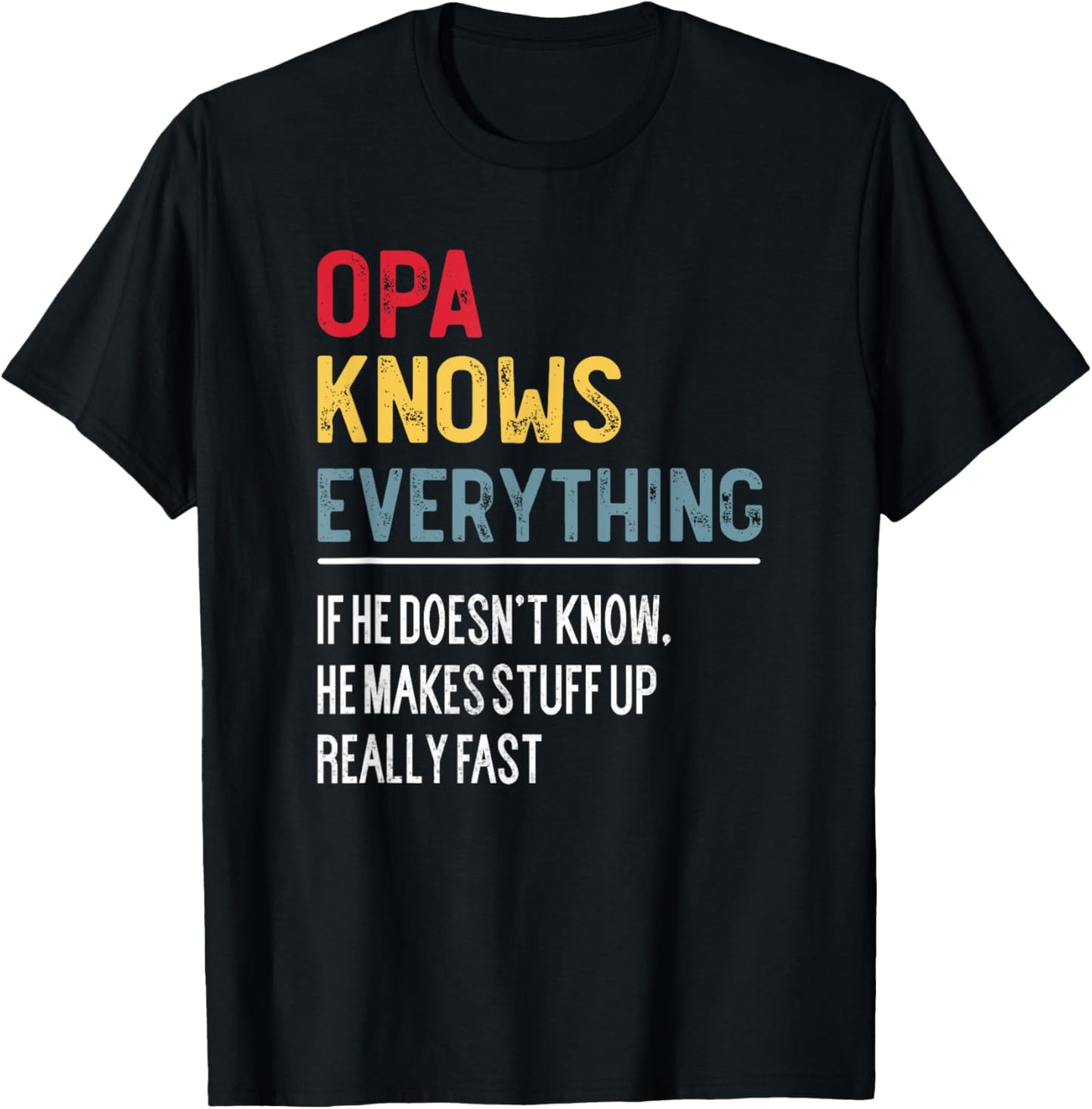 Funny Opa Knows Everything Father's Day for Grandpa T-Shirt