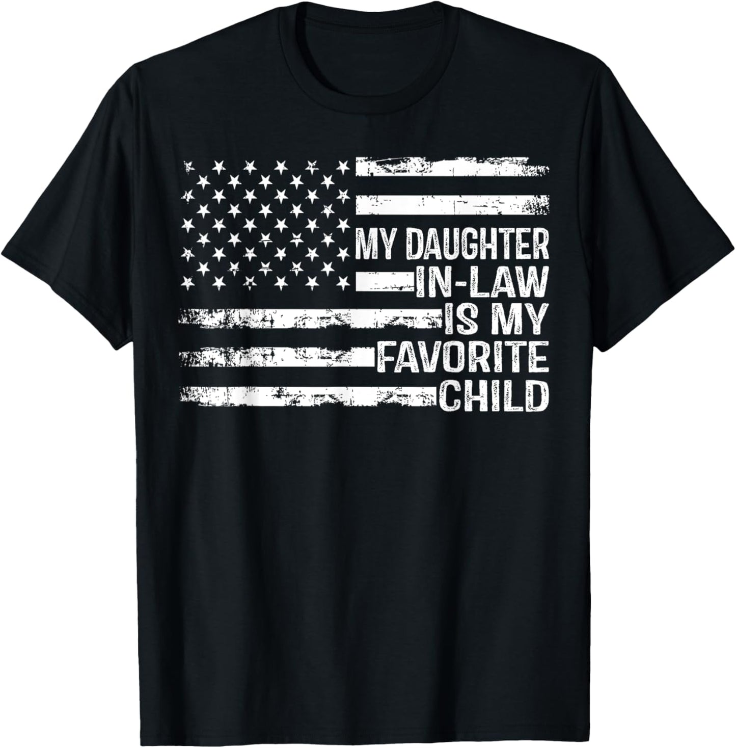 American Flag My Daughter In Law Is My Favorite Child Parent T-Shirt