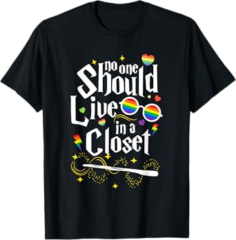 No One Should Live In A Closet LGBT Gay Pride T-Shirt