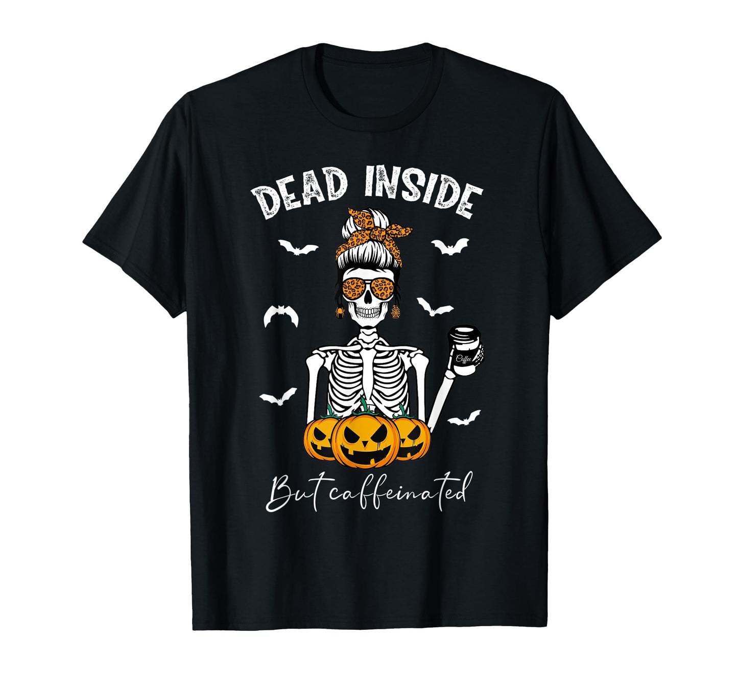 Dead Inside But Caffeinated Skeleton Mama Funny Halloween T-Shirt
