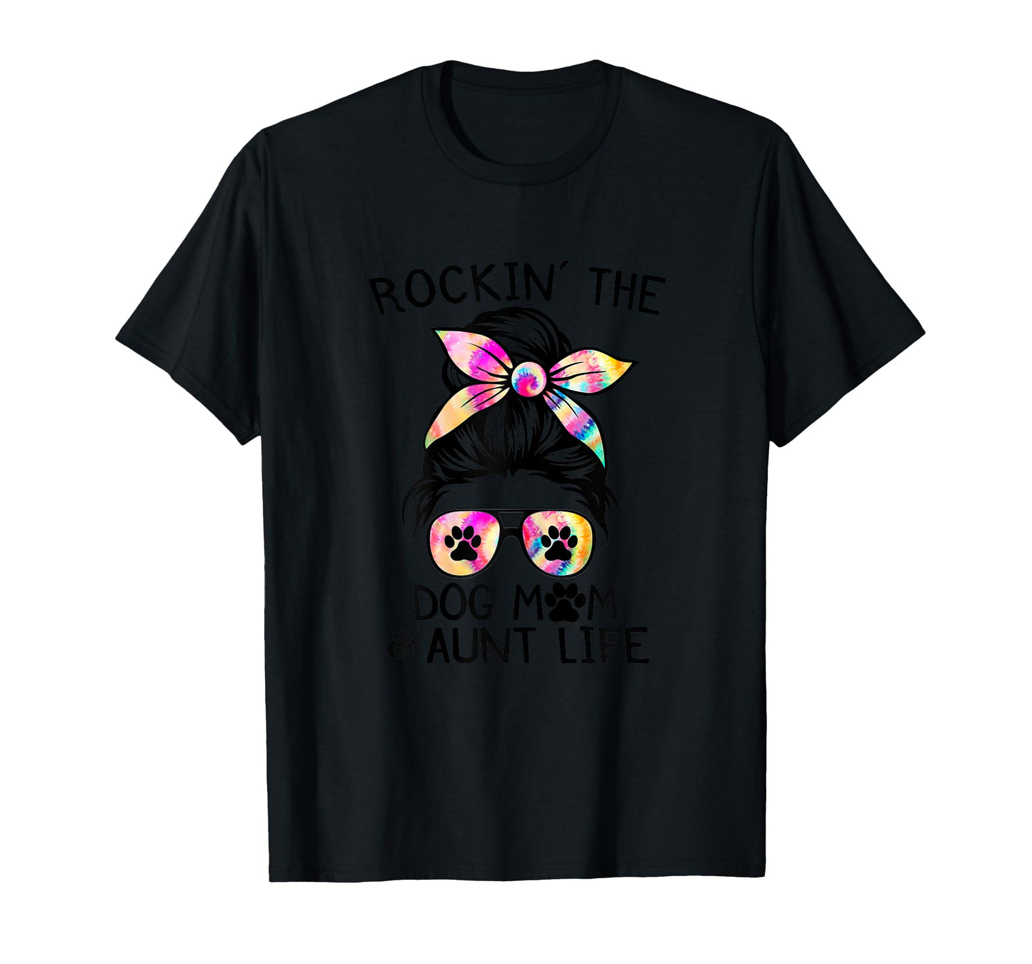 1Zb Tie Dye Messy Bun Dog Mom Aunt Life Dog Auntie T-Shirt for Women