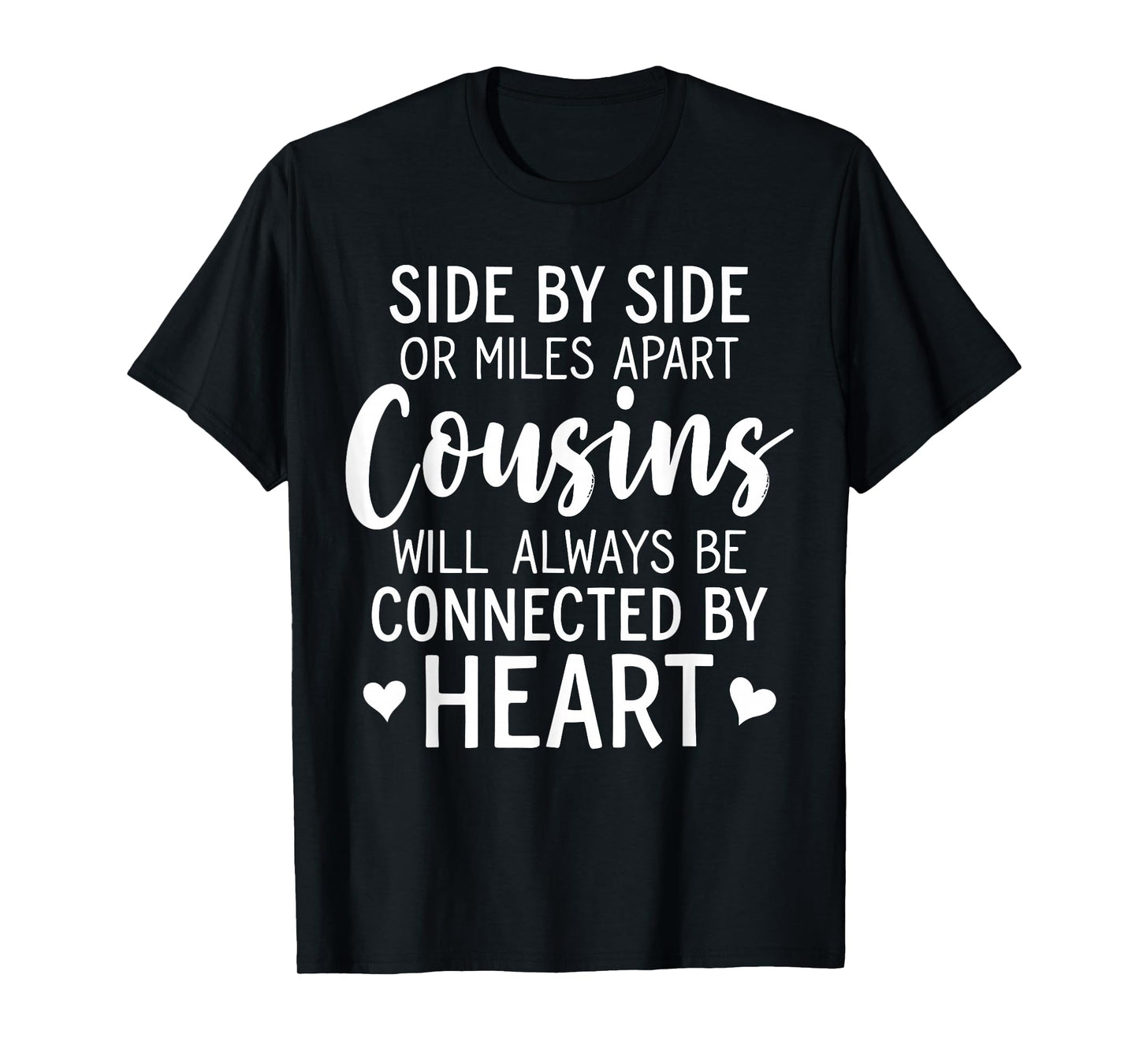 Side by Side or Miles Apart Cousins Will Always Connected T-Shirt