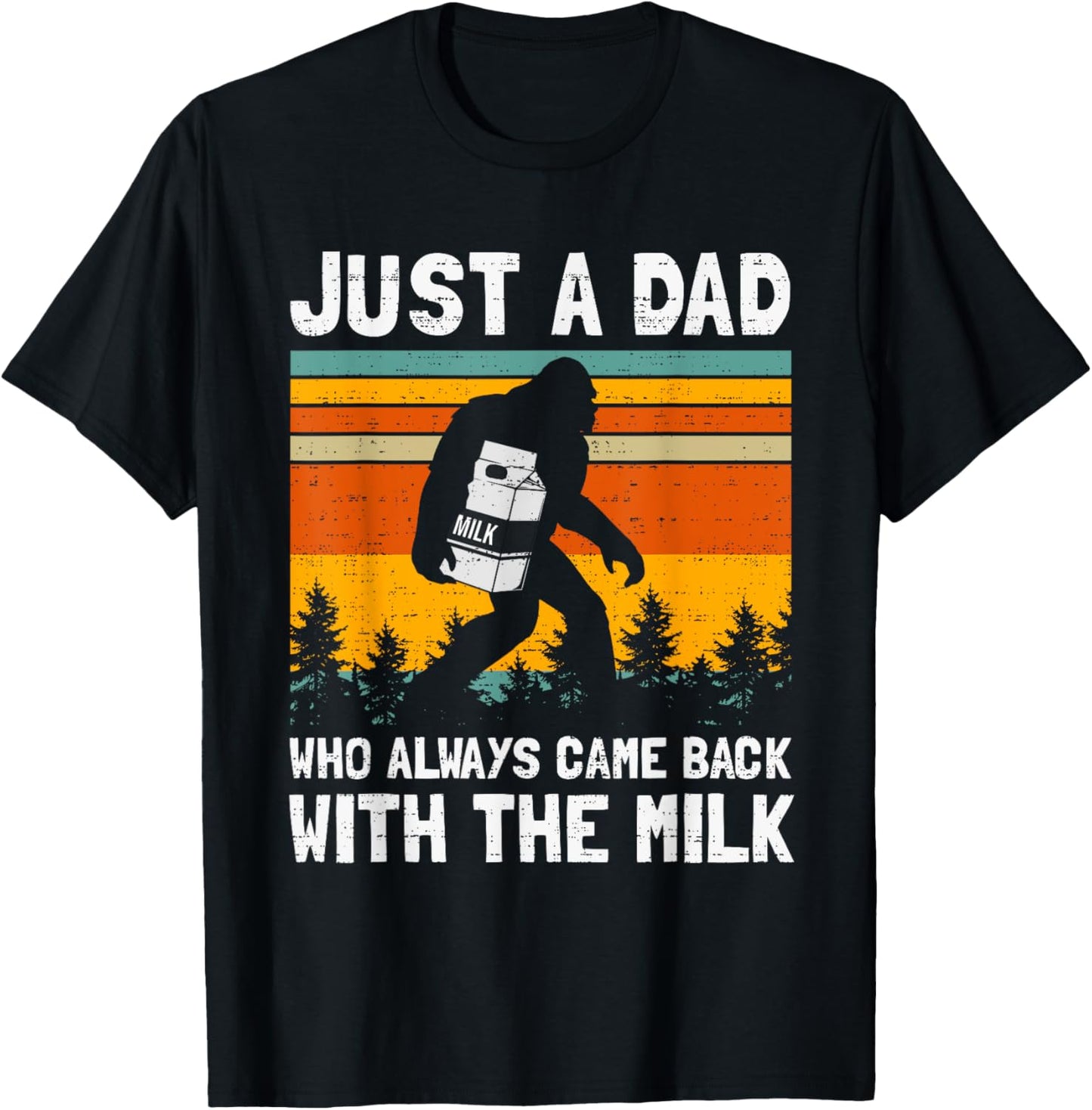 Just A Dad Who Always Came Back With The Milk Father's Day T-Shirt