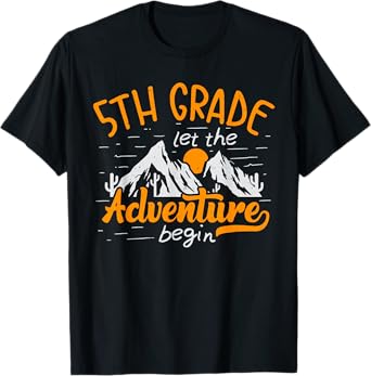 5th Grade Adventure Begin 1st Day Of School Kids Teachers T-Shirt