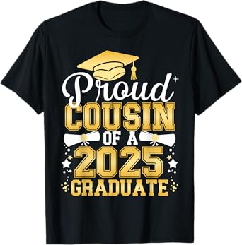 Proud Cousin Of A 2025 Graduate Class Of 2025 Graduation T-Shirt