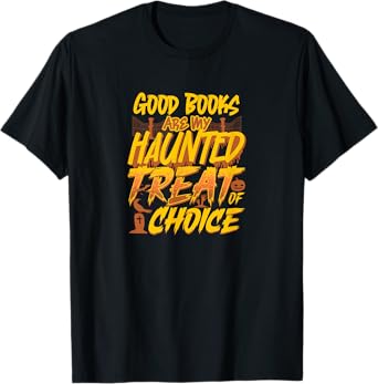 Good Books Are My Haunted Treat of Choice Funny Halloween T-Shirt