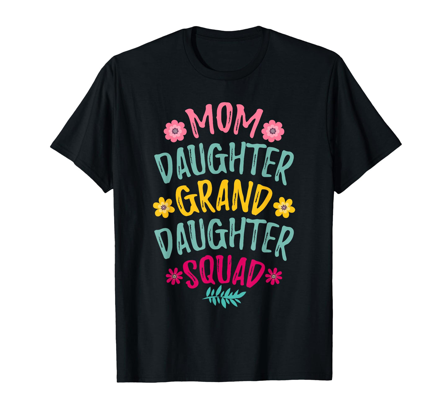 Mom Daughter Granddaughter Squad Matching Mother's day T-Shirt