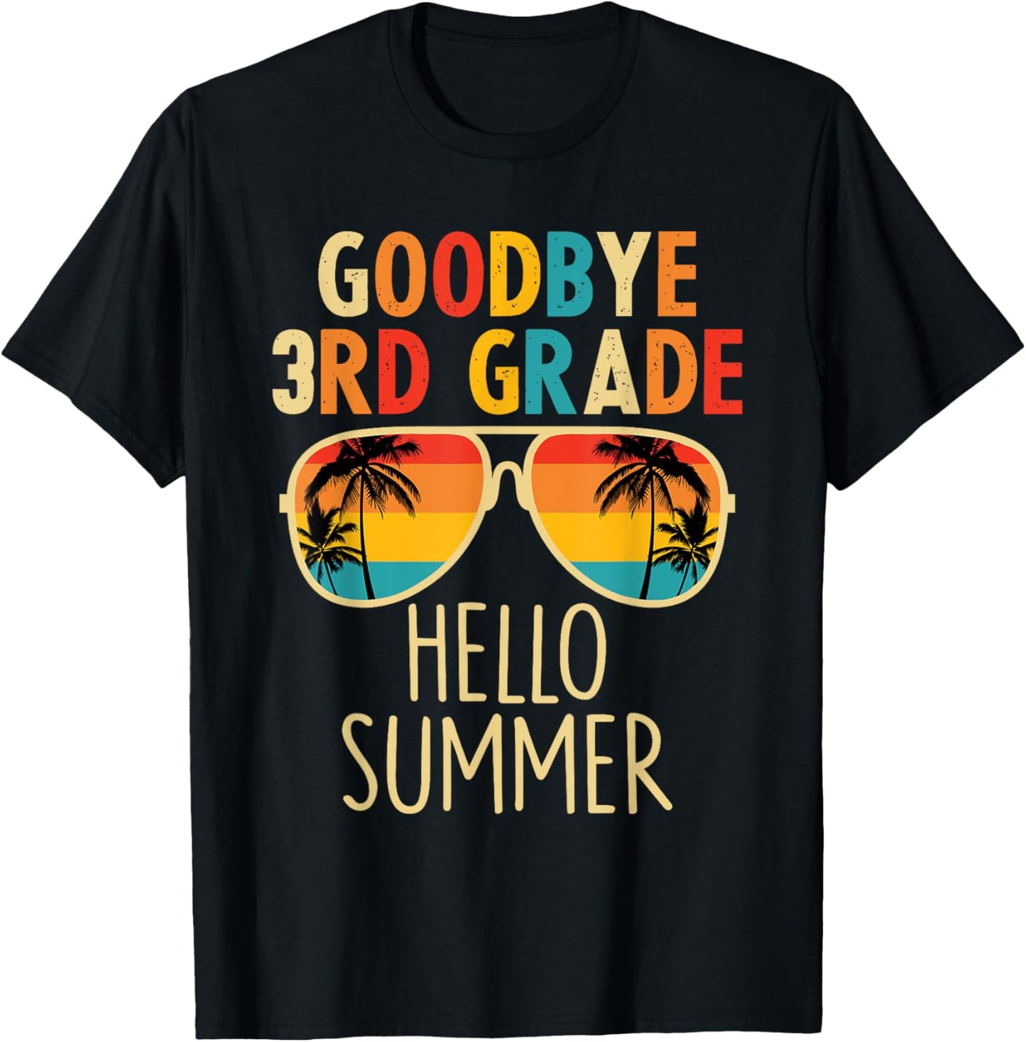 Goodbye 3rd Grade Hello Summer Sunglasses Last Day Of School T-Shirt