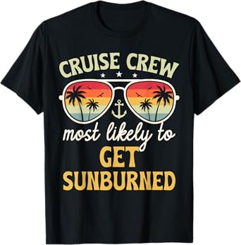 Most Likely To Get Sunburned Matching Family Cruise 2025 T-Shirt