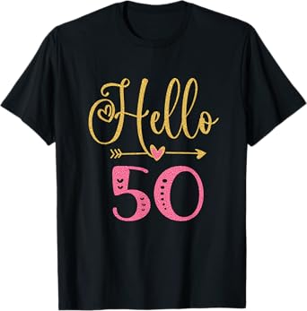 Hello 50 Years Old Women's 50th Birthday T-Shirt