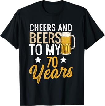 Funny Cheers and Beers To My 70 Years Beer Birthday T-Shirt
