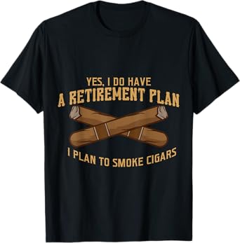 Cigar Smoker My Retirement Plan Is Smoking Cigars T-Shirt