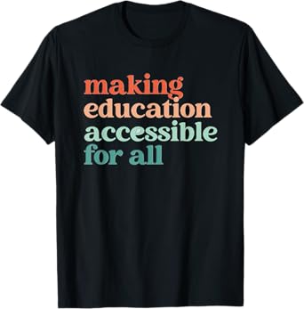 Making Education Accessible for All Sped Teacher Inclusion Men Women Kids T-Shirt