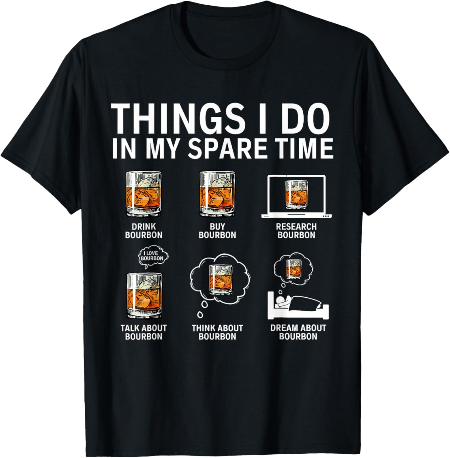 Things I Do In My Spare Time Drink Bourbon Whiskey T-Shirt