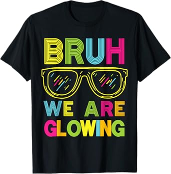 Bruh We Are Glowing In My Glowing Era Group Team Tie Dye T-Shirt