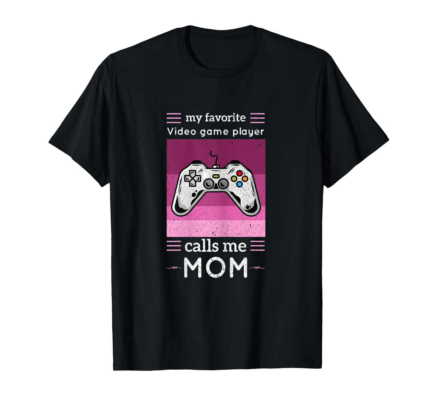My Favorite Video Game Player Calls Me Mom Shirt Video Game T-Shirt