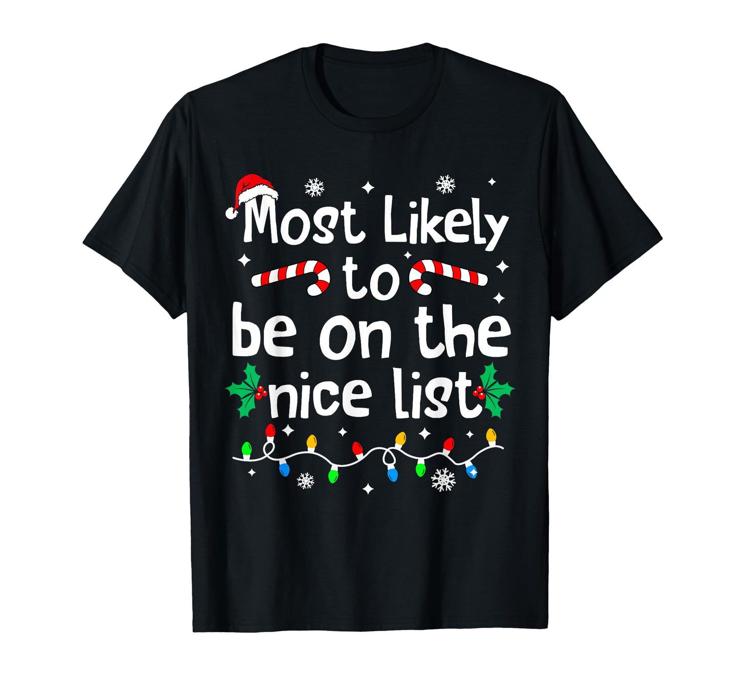 Most Likely to Make The Good List Christmas Matching Family T-Shirt