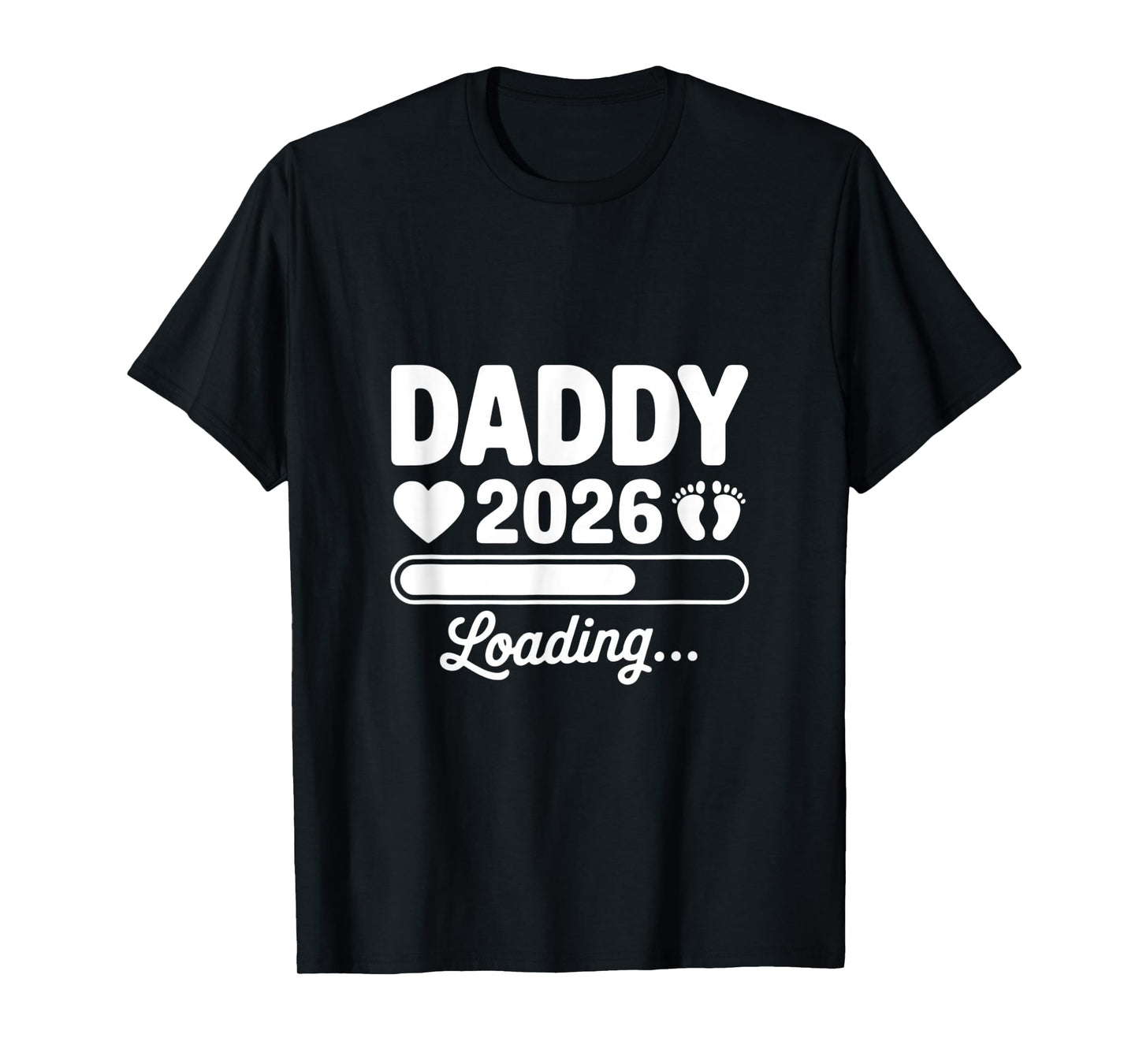 Daddy 2026 Loading Pregnancy Announcement New Dad Reveal T-Shirt
