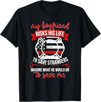 My Boyfriend Fire Girlfriend Firefighter Girlfriend T-Shirt