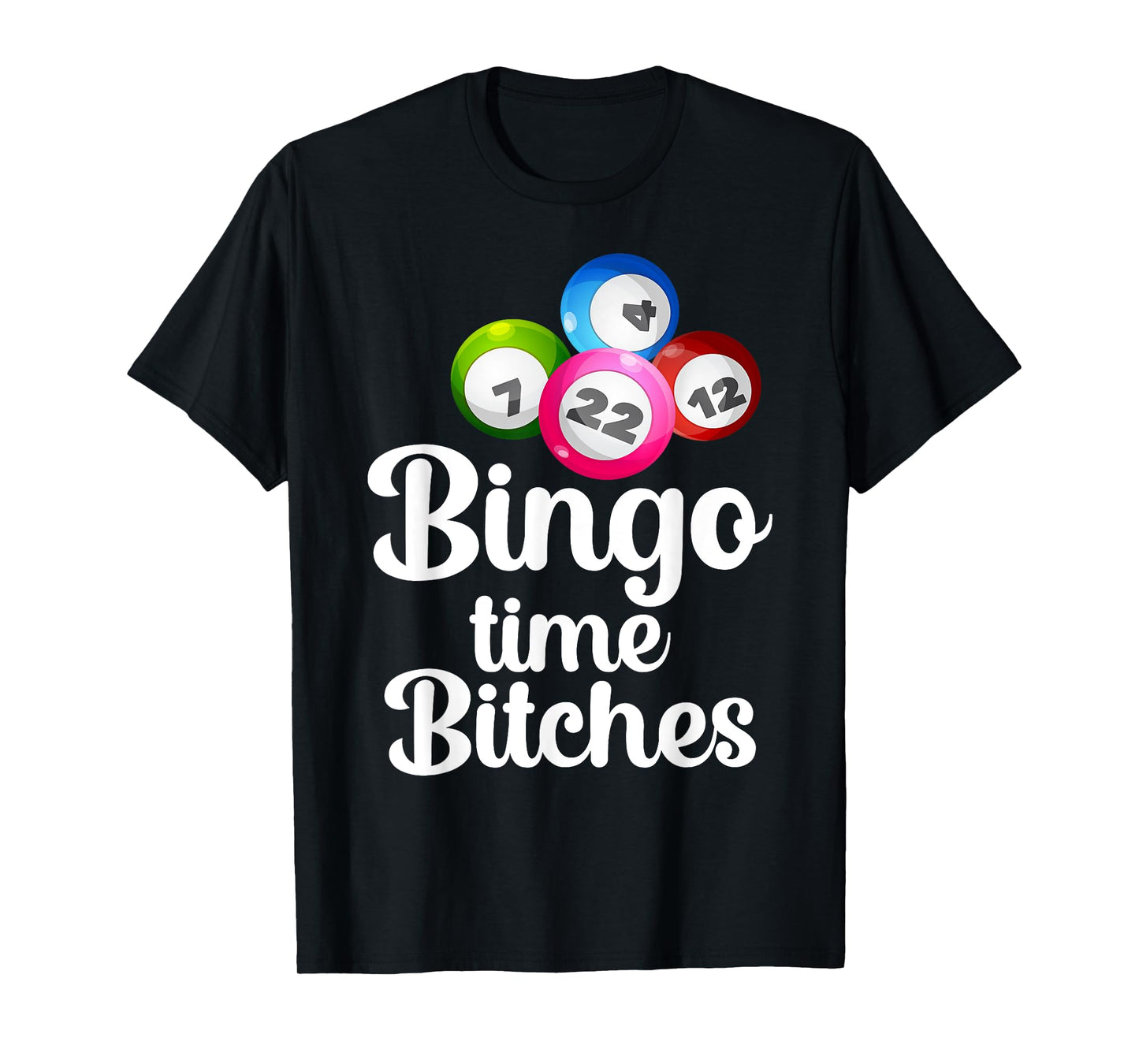 Bingo Time Bitches Funny Bingo Player Mom Grandma Women T-Shirt