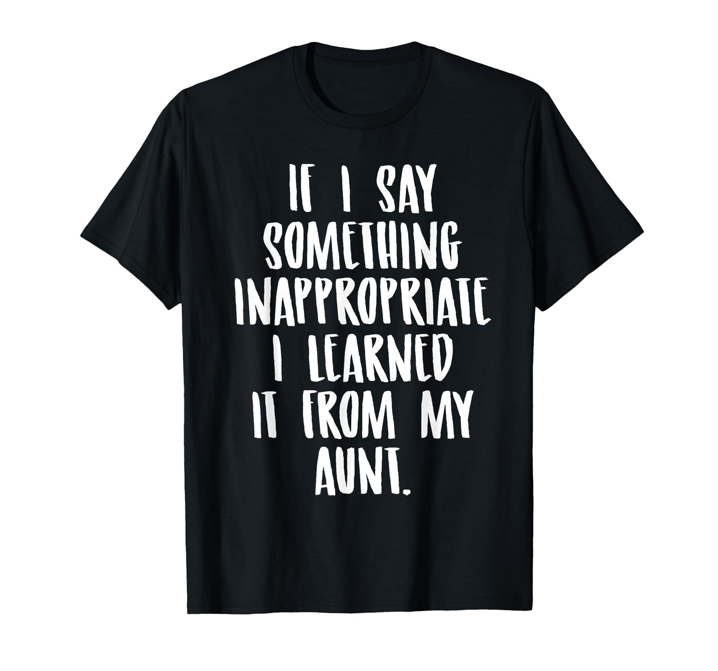 Funny Nephew Niece Gift Tee Aunt Gift Quote Birthday T-Shirt