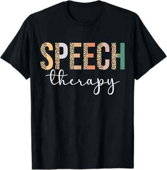 Speech Therapy Speech Language Pathologist Gifts Therapist T-Shirt