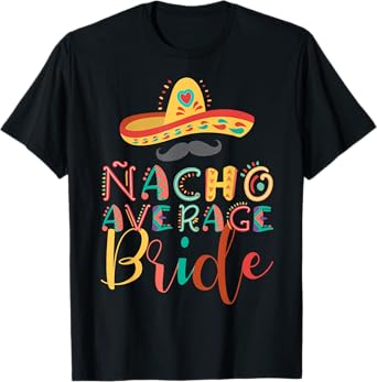 Nacho Average Bride Cinco De Mayo T-Shirt