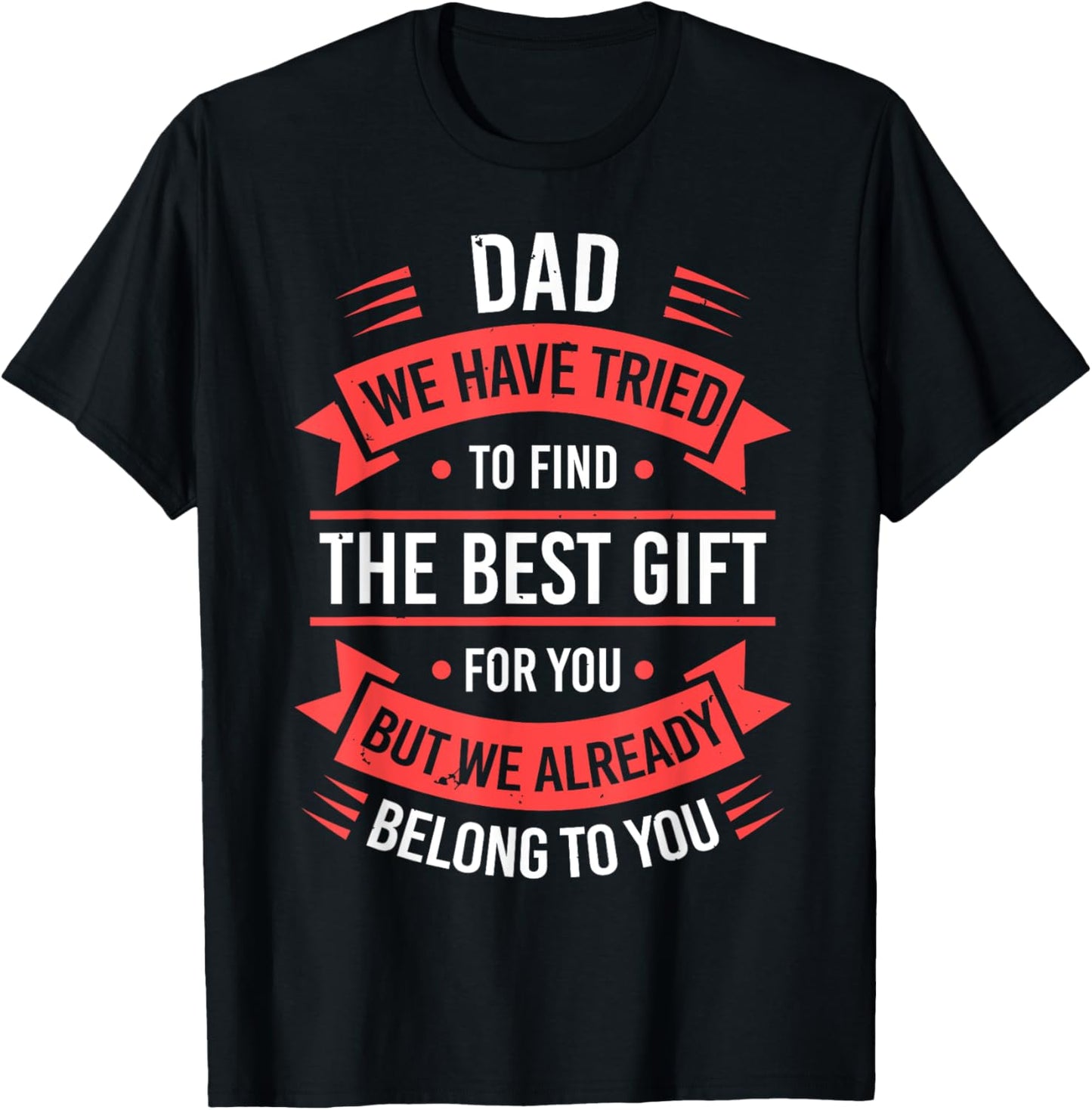 Fathers Day Shirt From Daughters Sons Wife Kids For Daddy T-Shirt