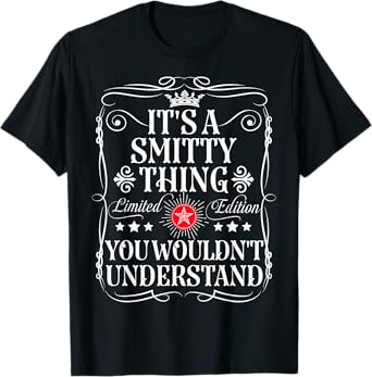 Smitty Name Its A Smitty Thing You Wouldn't Understand T-Shirt