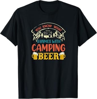 You Know What Rhymes With Camping Alcohol Beer T-Shirt