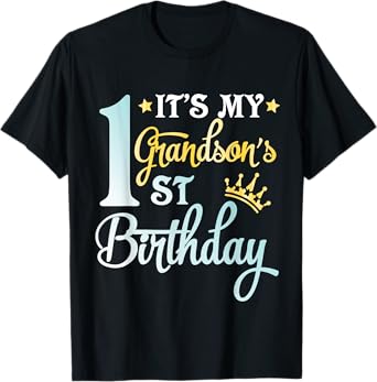 It's My First Grandson's Birthday Happy To Me You Him Her T-Shirt