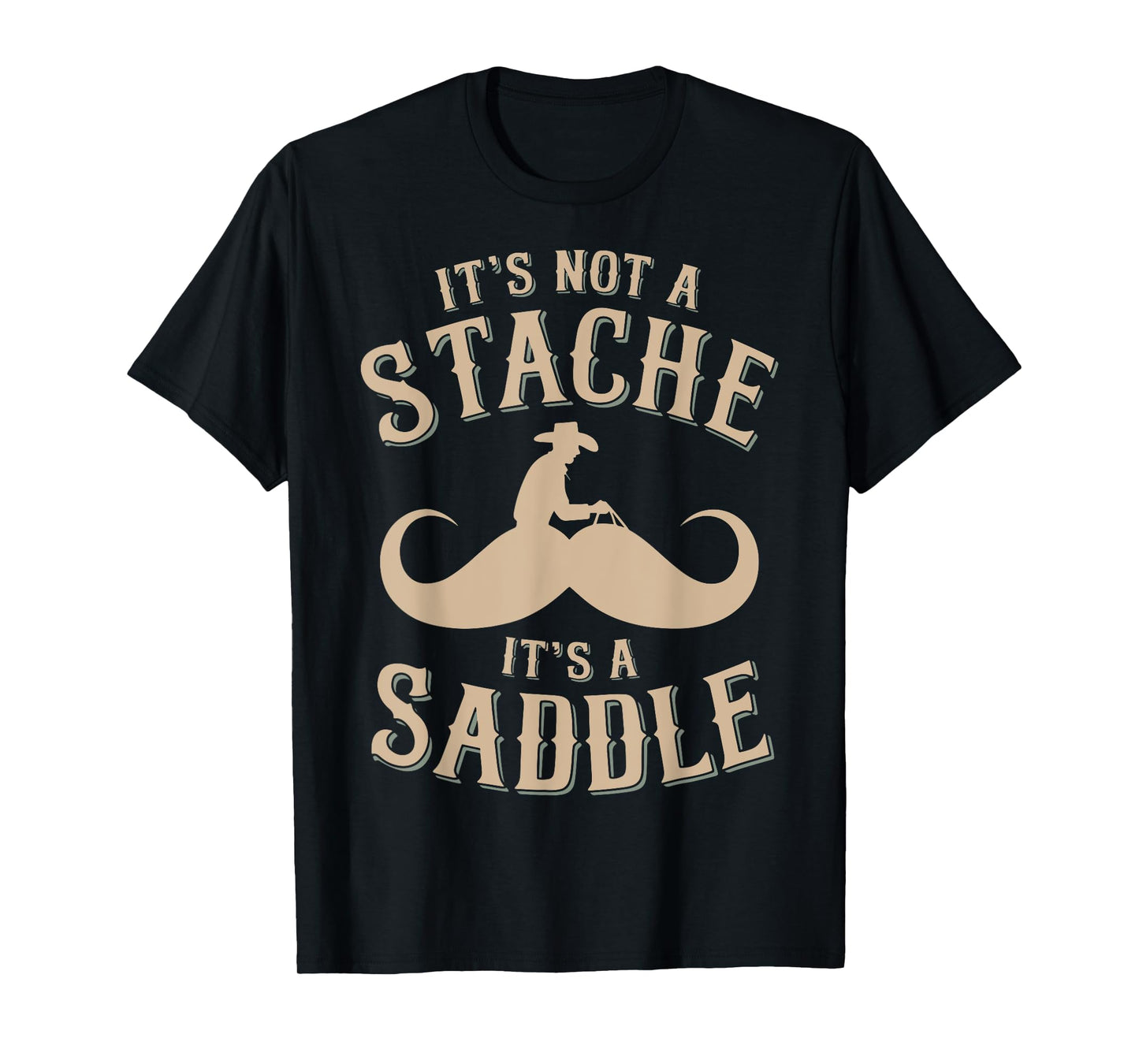 It's Not A Stache It's A Saddle Horseshoe Mustache T-Shirt