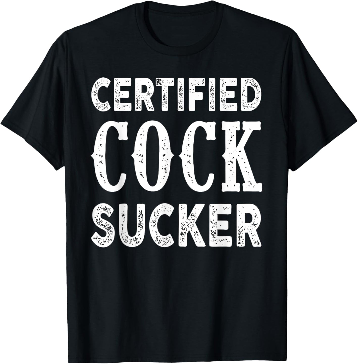 Certified Cock Sucker T-Shirt
