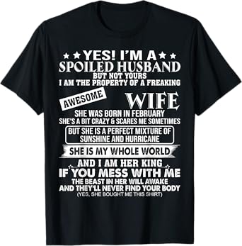 I'm A Spoiled Husband Of A Freaking Awesome Wife February T-Shirt