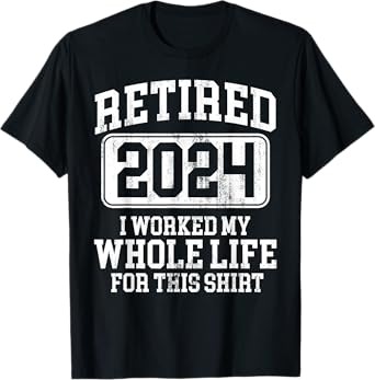 Retired 2024 Retirement Men Women Humor T-Shirt