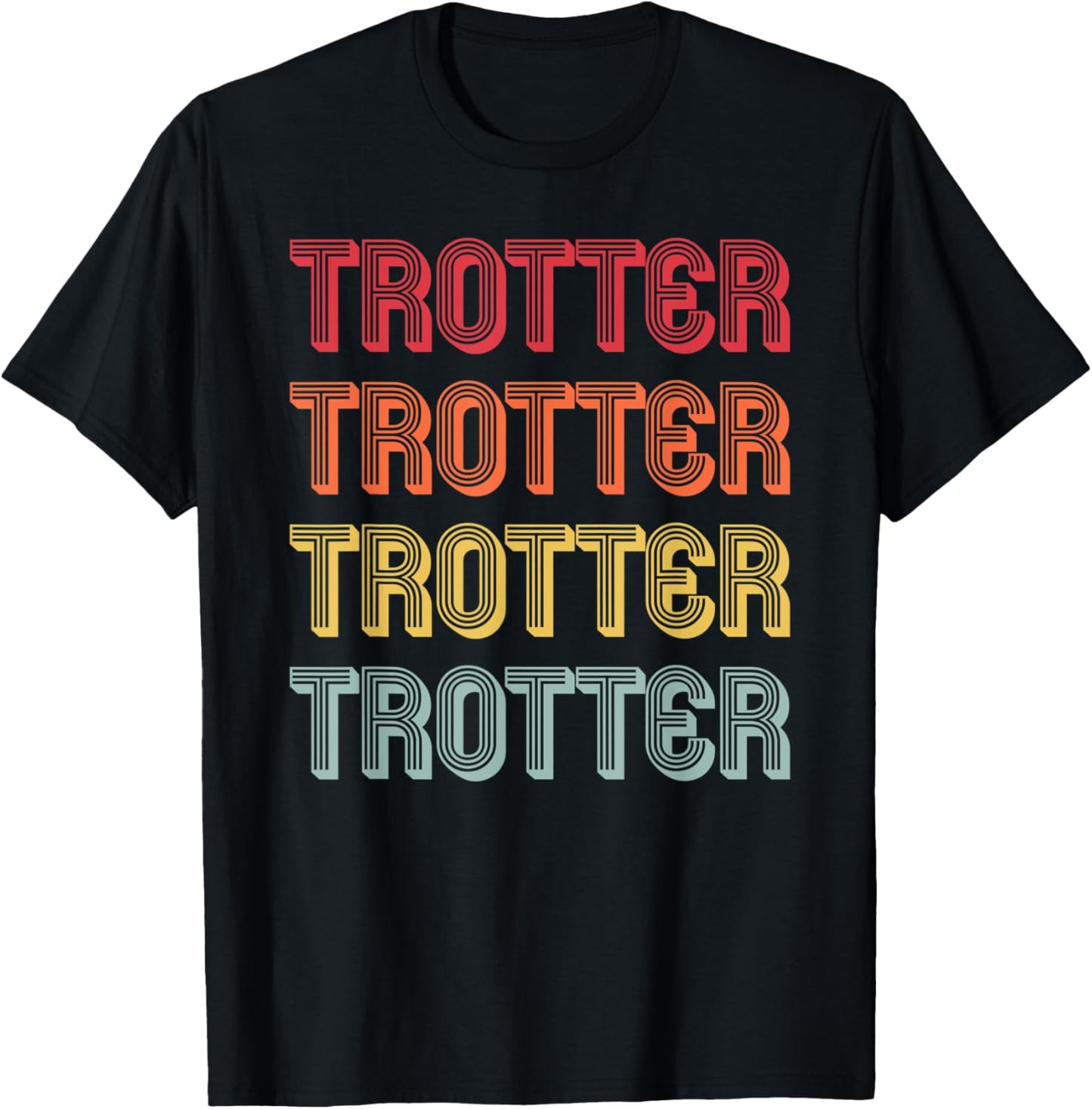 TROTTER Gift Surname Funny Retro Vintage Birthday Reunion T-Shirt